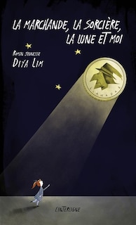 Front cover_La marchande, la sorcière, la lune et moi