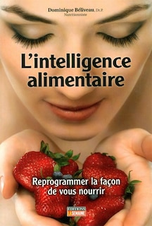 Couverture_L'intelligence alimentaire : Reprogrammer la façon de vous nourrir