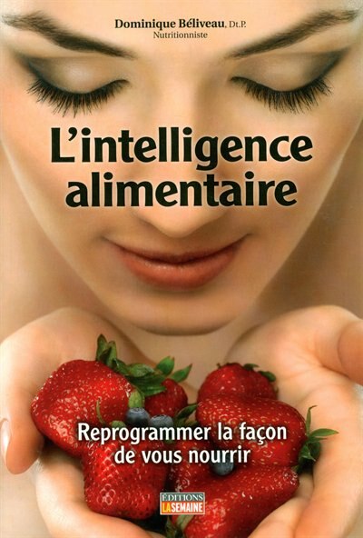 Couverture_L'intelligence alimentaire : Reprogrammer la façon de vous nourrir
