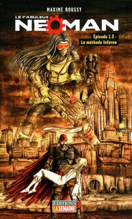 Le fabuleux Neoman tome 3 la methode inferno