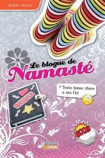 Le blogue de Namasté tome 20 Toute bonne chose a une fin
