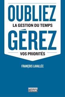 Couverture_Oubliez la gestion du temps, gérez vos priorités