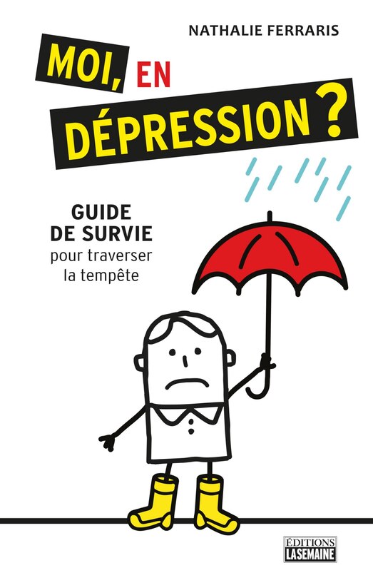 Couverture_Moi, en dépression? : guide de survie pour traverser la tempête