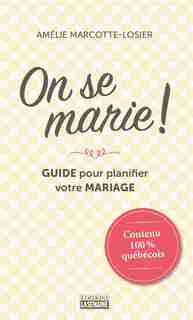ON SE MARIE ! de AMÉLIE Marcotte-Losier