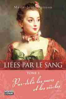 LIÉES PAR LE SANG TOME 3 by Marie-Josée Poisson
