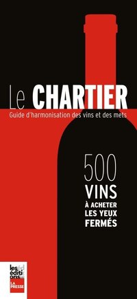 Le Chartier: 500 vins à acheter les yeux fermés : guide d'harmonisation des vins et des mets