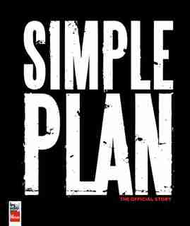 Simple Plan (english edition): The Official Story by Kathleen Lavoie