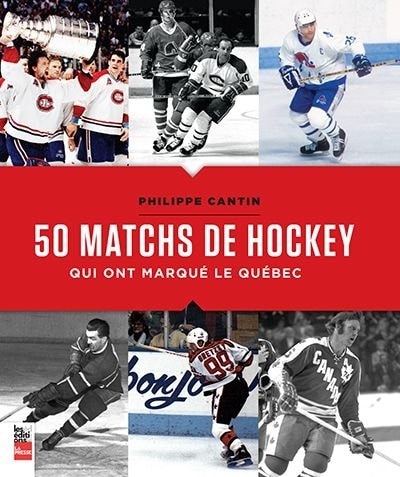 50 matchs de hockey qui ont marqués le Québec