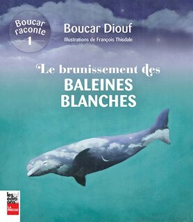 Couverture_LE BRUNISSEMENT DES BALEINES BLANCHES
