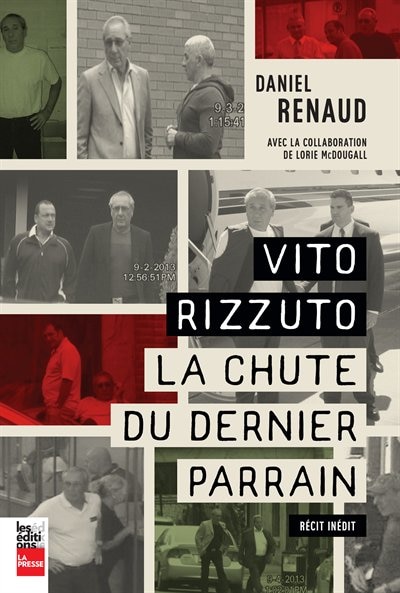 Vito Rizzuto: la chute du dernier parrain