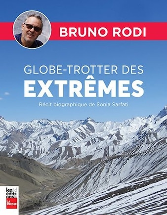 BRUNO RODI - GLOBE-TROTTEUR DES EXTRÊMES