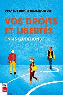 Front cover_VOS DROITS ET LIBERTÉS EN 45 QUESTIONS