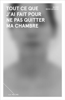 Couverture_Tout ce que j'ai fait pour ne pas quitter ma chambre