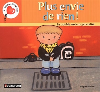Front cover_Plus envie de rien! : le trouble anxieux généralisé