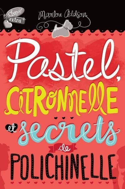 Pastel, citronnelle et secrets de polichinelle