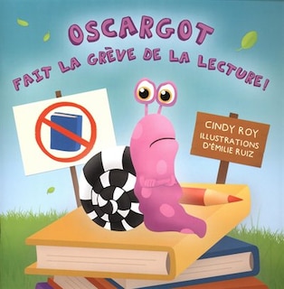 Front cover_Oscargot fait la grève de la lecture!