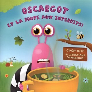 Couverture_Oscargot et la soupe aux interdits!