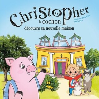 Front cover_Christopher le cochon découvre sa nouvelle maison
