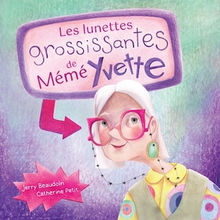 Couverture_Les lunettes grossissantes de Mémé Yvette