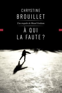 Front cover_À qui la faute? : une enquête de Maud Graham