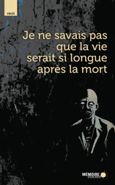 Front cover_Je ne savais pas que la vie serait si longue après la mort
