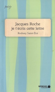 Front cover_Jacques Roche, je t'écris cette lettre