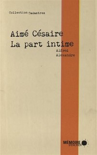 Couverture_Aimé Césaire, la part intime