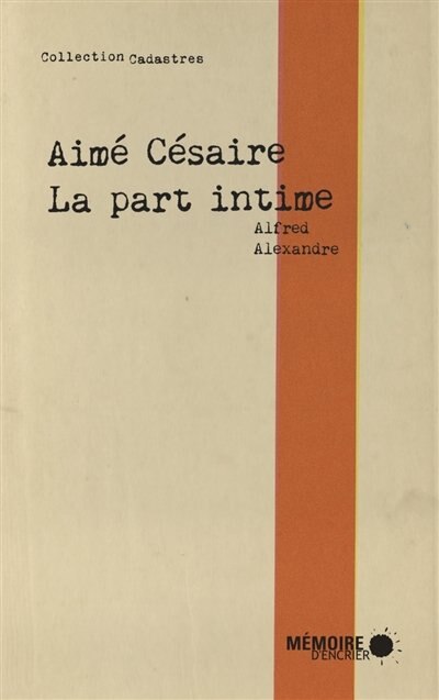 Couverture_Aimé Césaire, la part intime