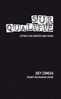Front cover_Surqualifié : lettres à des sociétés sans visage