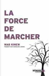 La force de marcher by Wab Kinew