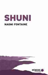 SHUNI de Naomi Fontaine