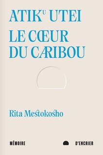 Front cover_Atiku utei. Le cœur du caribou
