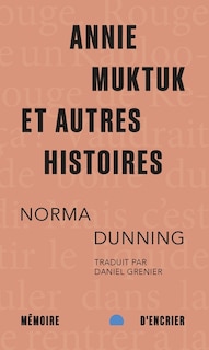 Front cover_ANNIE MUKTUK ET AUTRES HISTOIRES