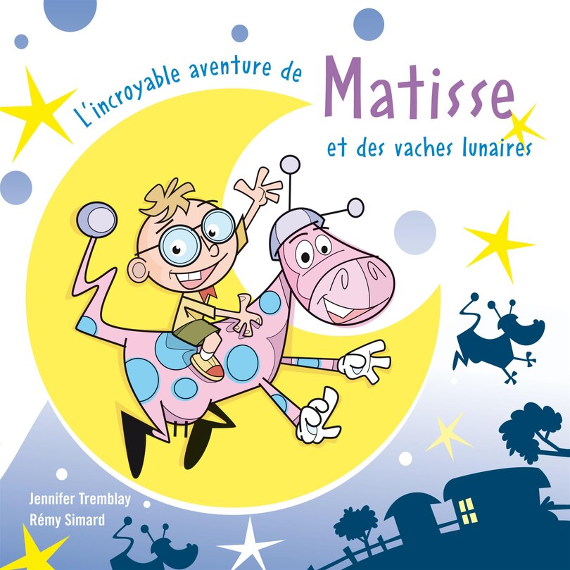 Front cover_L'incroyable aventure de Matisse & des vaches lunaires