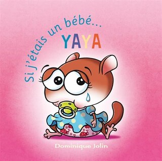 Front cover_Yaya Si J'étais Un Bébé...