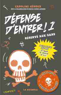 Défense d'entrer! Tome 1 Réservé aux gars de Caroline Héroux