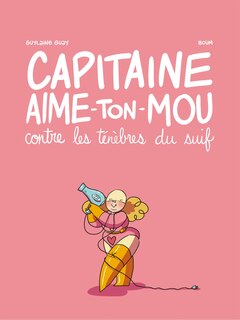 CAPITAINE AIME-TON-MOU CONTRE LES TENEBRES DU SUIF