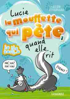 LUCIE LA MOUFFETTE QUI PETE QUAND ELLE RIT de SHALLOW