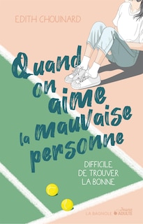 Front cover_QUAND ON AIME LA MAUVAISE PERSONNE, DIFFICILE DE TROUVER LA BONNE