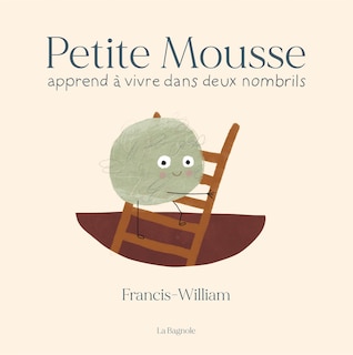 Couverture_Petite mousse apprend à vivre dans...