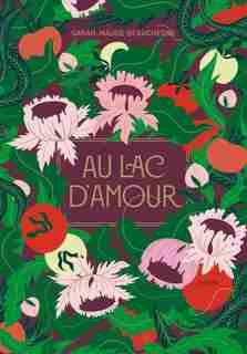 Au lac d'amour de Sarah-Maude Beauchesne