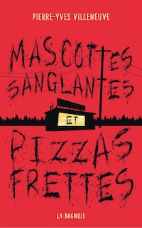 Couverture_Mascottes sanglantes et pizzas frettes