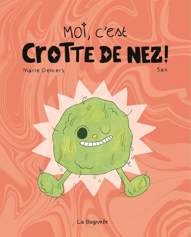 Moi, c'est Crotte de nez !