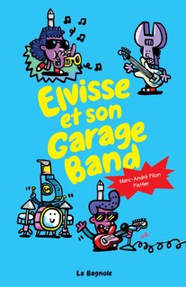 Couverture_ELVISSE ET SON GARAGE BAND