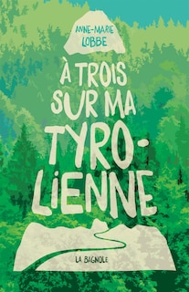 Couverture_À trois sur ma tyrolienne