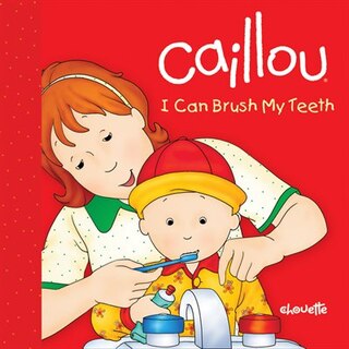 Couverture_Caillou: I Can Brush My Teeth
