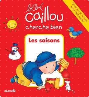 Front cover_Bébé Caillou cherche bien: Les saisons