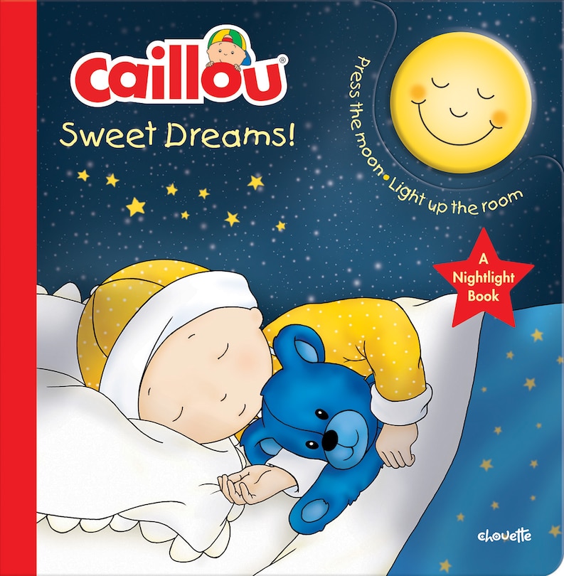 CAILLOU SWEET DREAMS: A Nightlight Book