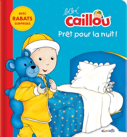 Caillou Prêt pour la nuit!: Un livre avec rabats