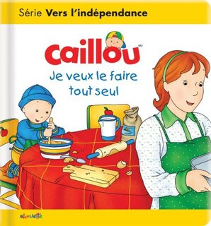 Front cover_CAILLOU JE VEUX LE FAIRE TOUT SEUL